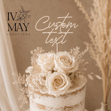 Load image into Gallery viewer, Personalised Wording Cake Topper | Custom Text Cake Topper | Acrylic or Wood Cake Decoration | Birthday Wedding Baby Shower Cake Topper
