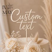 Load image into Gallery viewer, Personalised Wording Cake Topper | Custom Text Cake Topper | Acrylic or Wood Cake Decoration | Birthday Wedding Baby Shower Cake Topper

